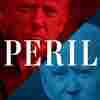 'Peril' Details The Capitol Riot And Trump's Last-Ditch Effort To Hold Onto Power